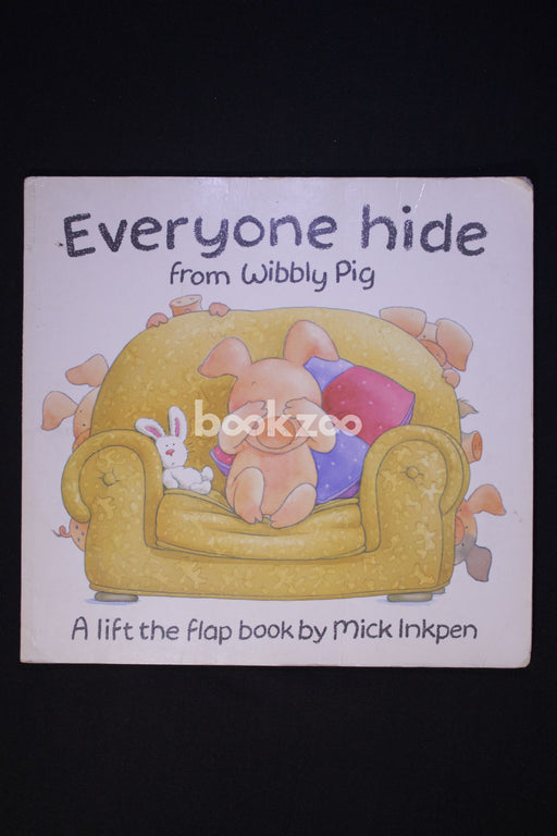 Everyone Hide From Wibbly Pig