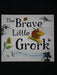 The Brave Little Grork