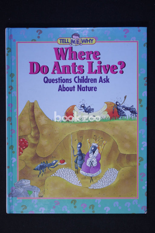 Where do ants live?: questions children ask about nature