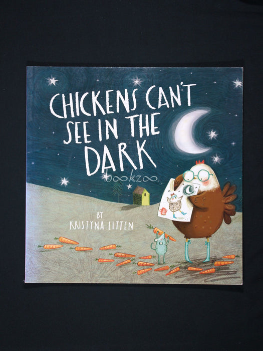 Chickens Can't See In The Dark