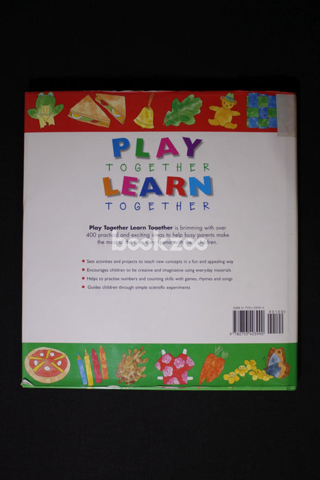 Play Together Learn Together - Over 400 activities to do with your child.