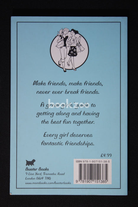 The Girls' Book of Friendship: How to Be the Best Friend Ever