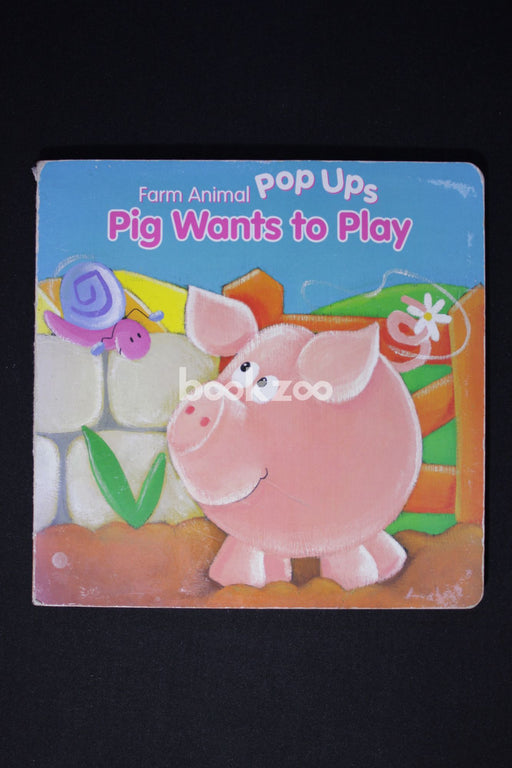 Pig Wants to Play (Farm Animal Pop-Ups)