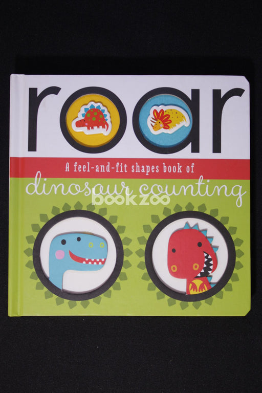 Roar: A Feel-and-Fit Shapes Book of Dinosaur Counting