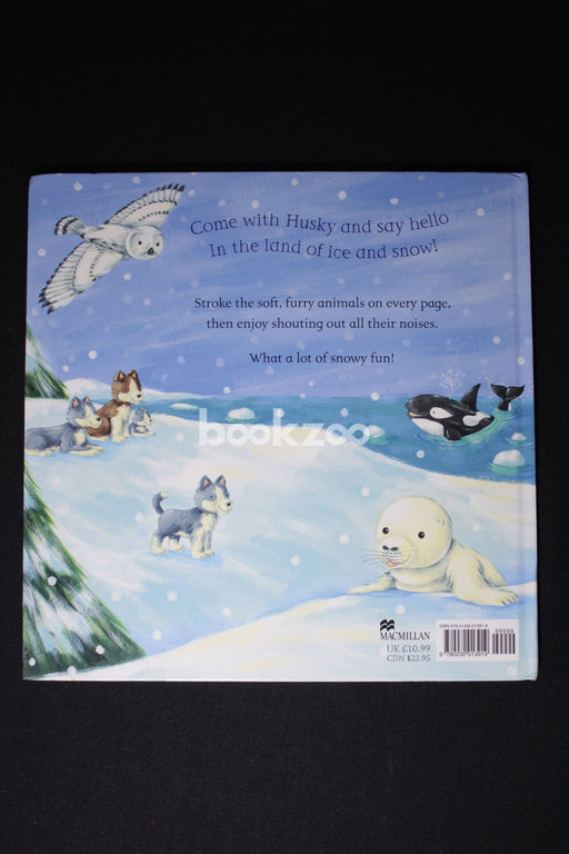 Say Hello to The Snowy Animals!: Touch & Feel Animals on Every Page