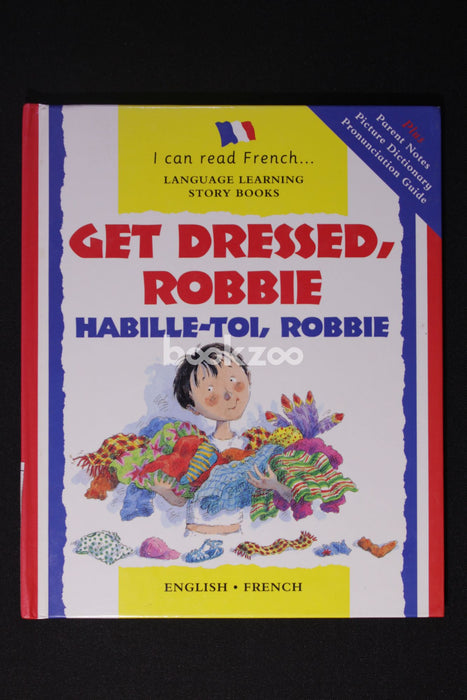 Get Dressed Robbie/Habille Toi, Robbie (I Can Read French)