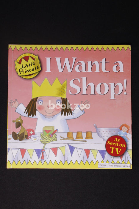 Little princess: I want a shop!