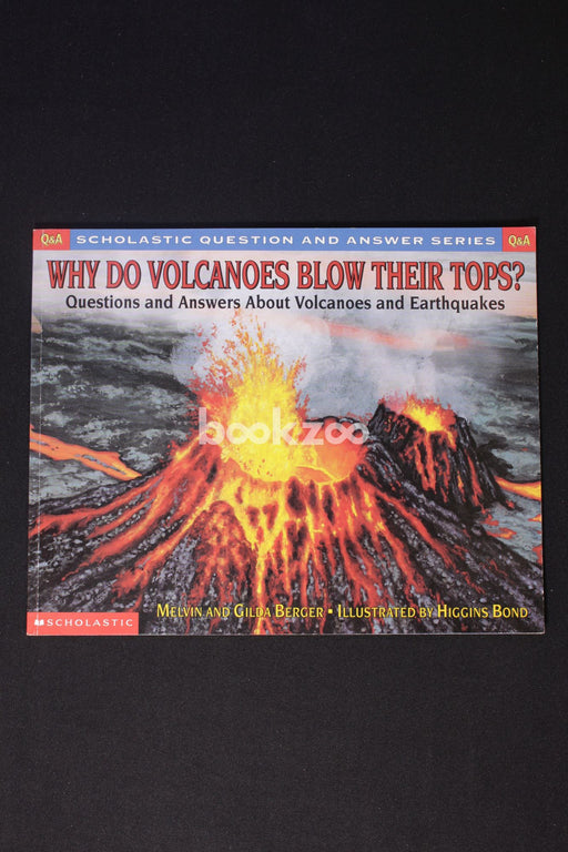 Why Do Volanoes Blow Their Tops? (Scholastic Q & A)
