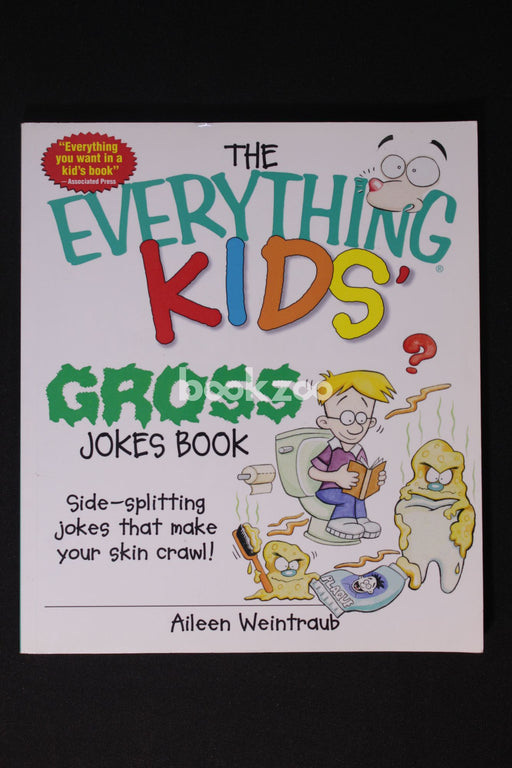 The Everything Kids' Gross Jokes Book: Side-splitting Jokes That Make Your Skin Crawl!