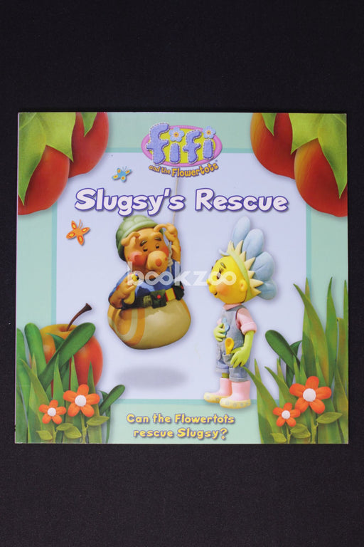 Fifi and the Flowertots: Slugsys Rescue