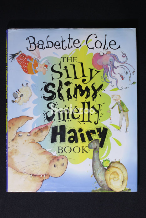 The Silly Slimy Smelly Hairy Book
