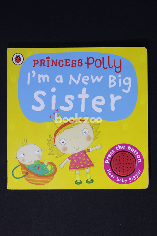 I?m a New Big Sister: A Princess Polly book