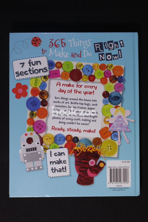 365 Things to Make and Do Right Now!