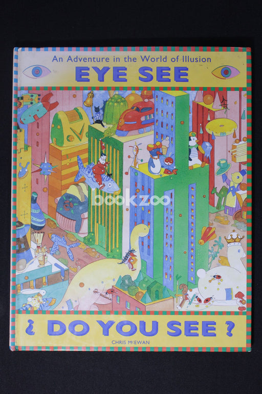 Eye See, Do You See? An Adventure in the World of Illusion