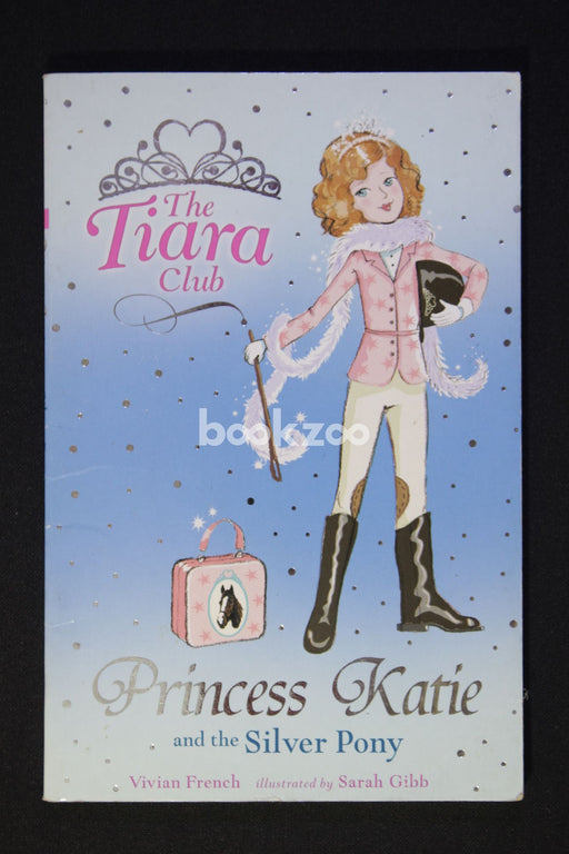 The Tiara Club: Princess Katie And The Silver Pony