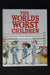 The world's worst children
