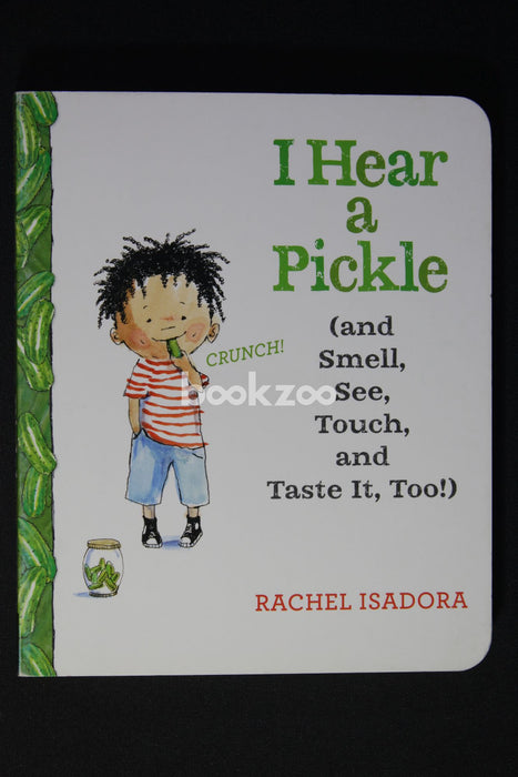 I Hear a Pickle: And Smell, See, Touch, &amp; Taste It, Too!