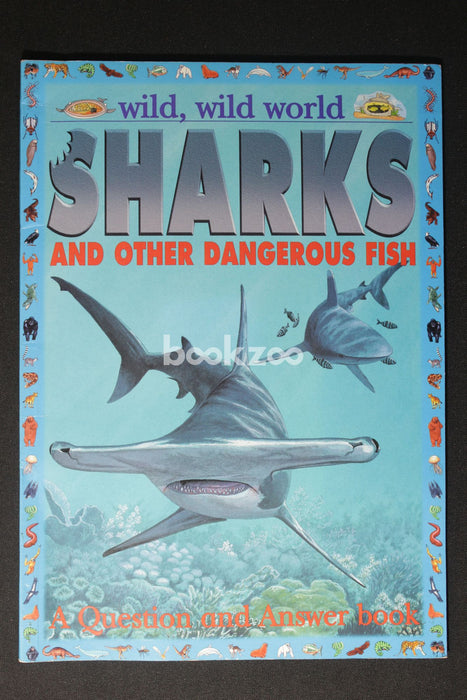 WILD, WILD WORLD SHARKS AND OTHER DANGEROUS FISH