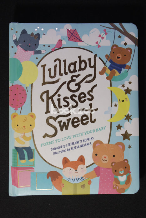 Lullaby and Kisses Sweet: Poems to Love with Your Baby