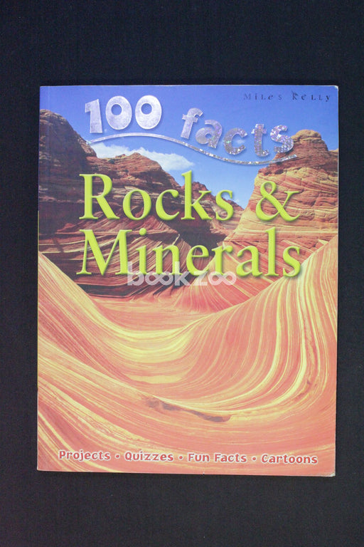 100 Facts Rocks & Minerals: Become a Geologist and Learn All about the Rocks and Mineral