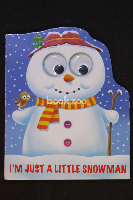 I?m Just A Little Snowman (English, BoardBook, Movable Eyes)