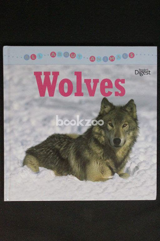 Readers Digest, All About Animals: Wolves
