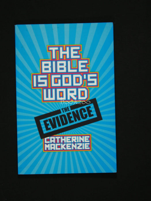 The Bible Is God's Word : The Evidence