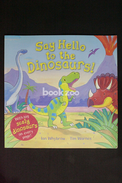 Say Hello to the Dinosaurs!