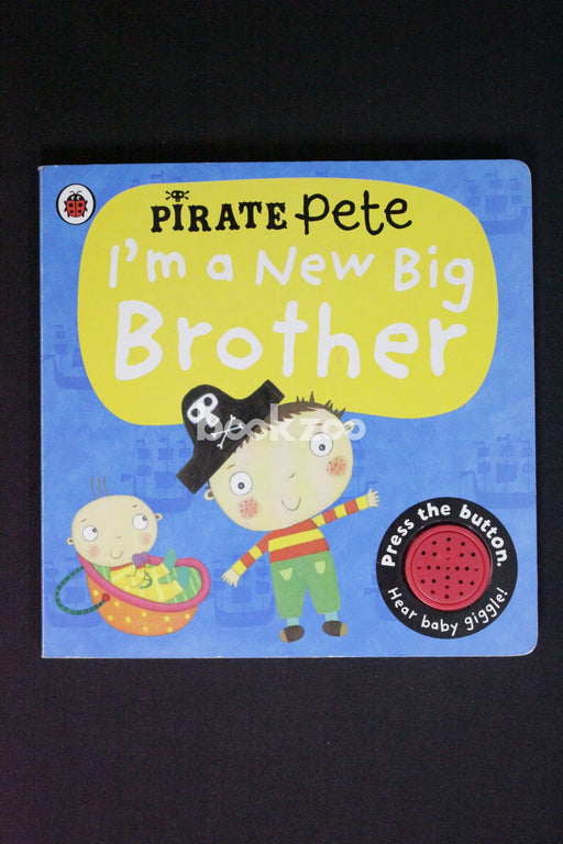 I?m a New Big Brother: A Pirate Pete book