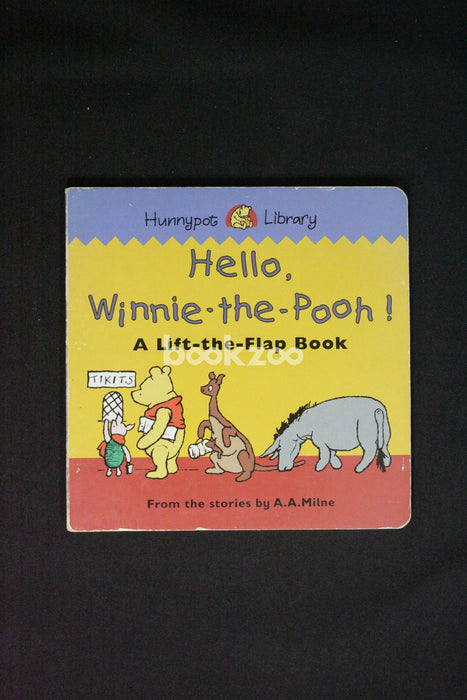 Hello, Winnie the Pooh! A Lift-The-Flap Book