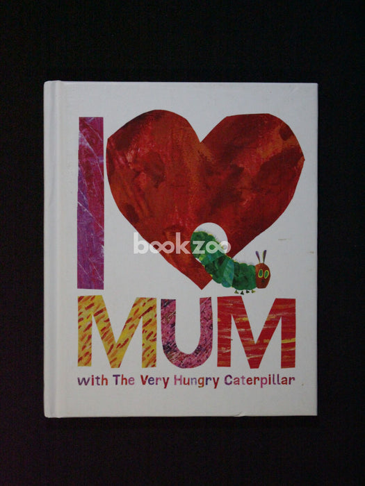 I Love Mum with the Very Hungry Caterpillar