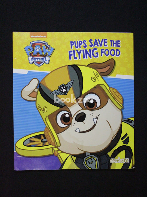 Paw Patrol: PUPS SAVE THE FLYING FOOD
