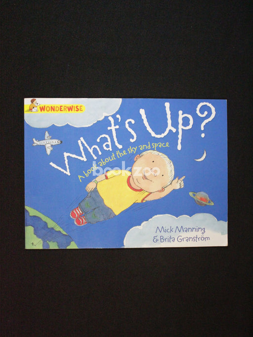 What's Up?: A book about the sky and space (Wonderwise)