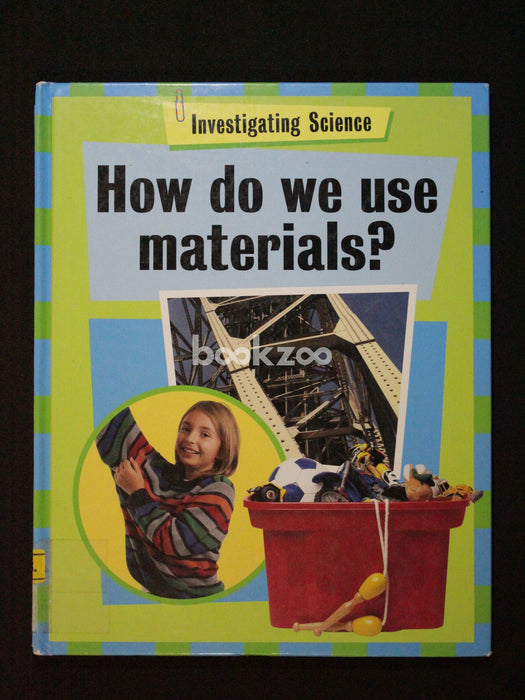 How Do We Use Materials?