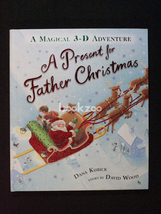 A Present for Father Christmas: A Magical 3-D Adventure