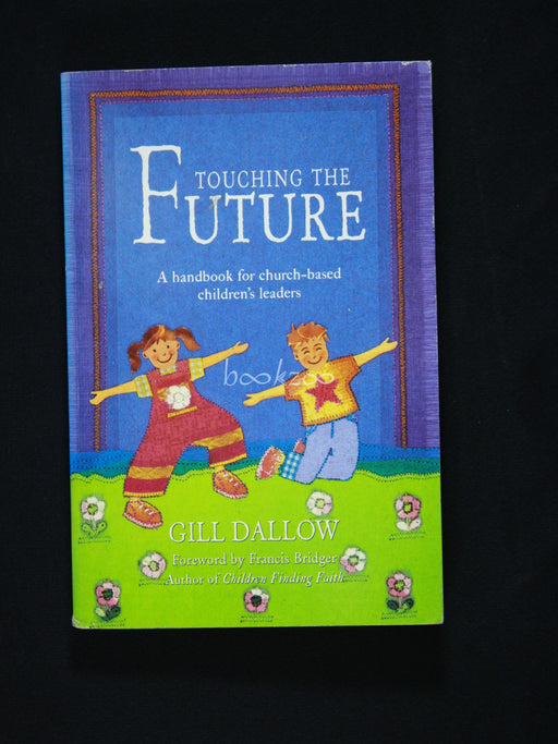 Touching the Future: A Training Handbook for Church-Based Children's Leaders