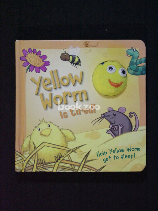 Yellow Worm is tired!