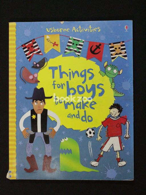 Usborne:Things for Boys to Make and Do.