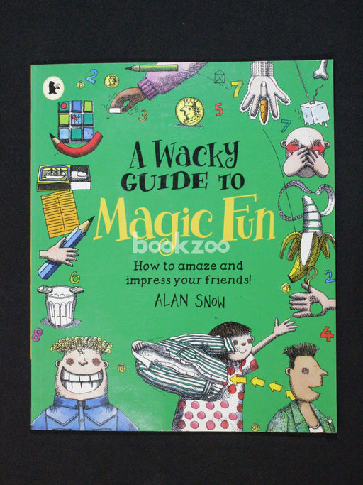 A Wacky Guide To Magic Fun