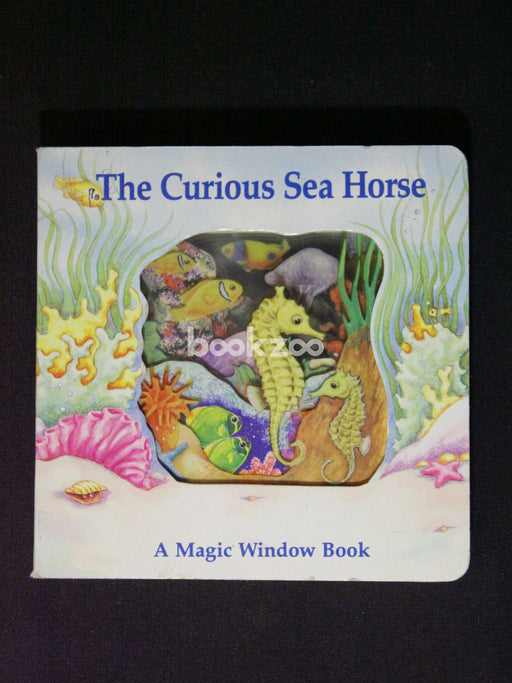 The Curious Seahorse (Magic Windows: Pull The Tabs! Change The Pictures!, #)