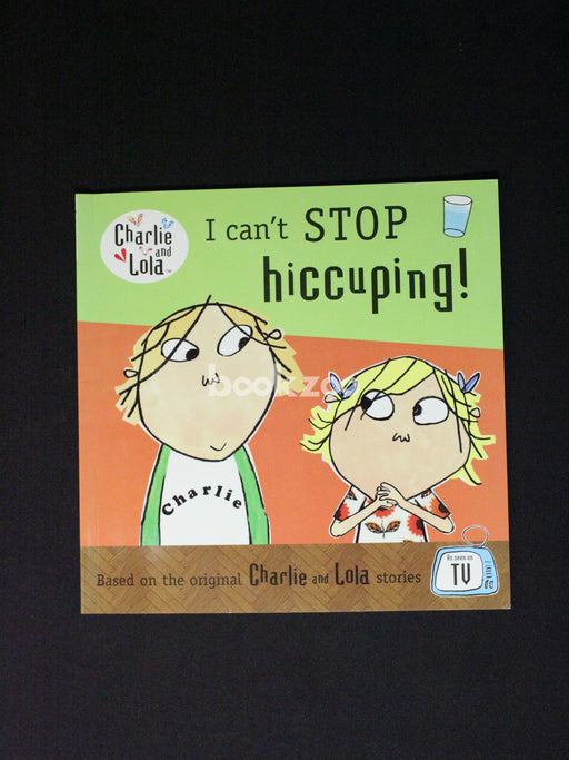 Charlie & Lola:I can't STOP hiccuping!
