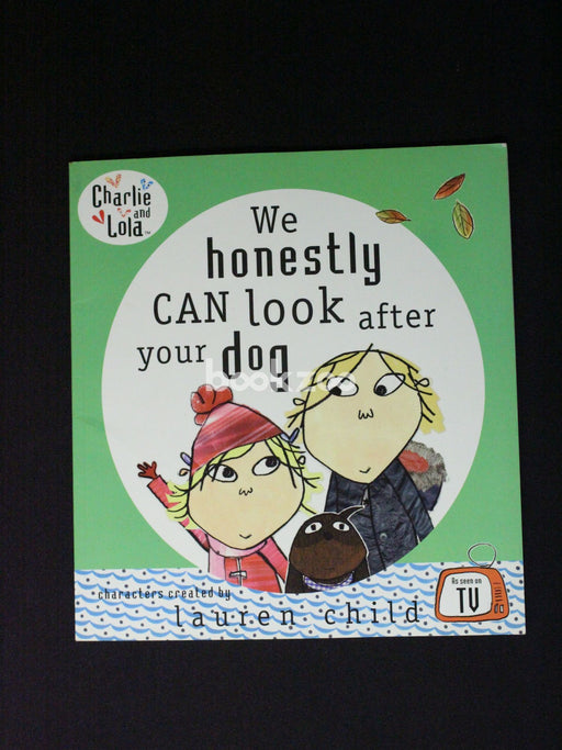 Charlie and Lola: We can Honestly Can Look After Your Dog