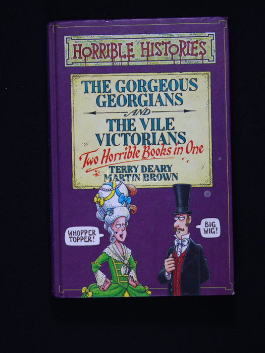 Gorgeous Georgians and Vile Victorians: AND Vile Victorians (Horrible Histories Collections)