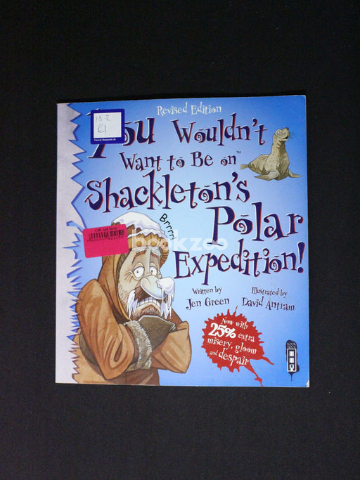 You Wouldn't Want to Be on Shackleton's Polar Expedition!