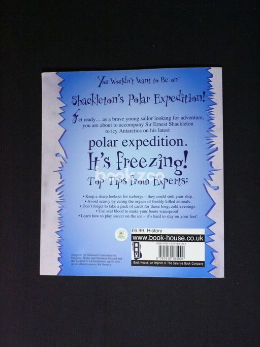 You Wouldn't Want to Be on Shackleton's Polar Expedition!