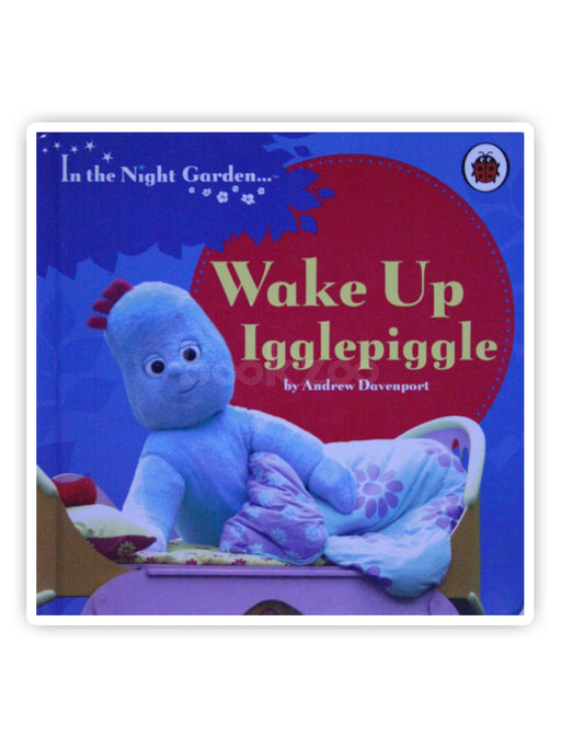 In the Night Garden: Wake Up, Igglepiggle