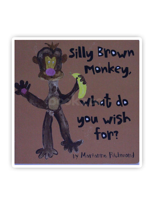 Silly Brown Monkey, What Do You Wish For?