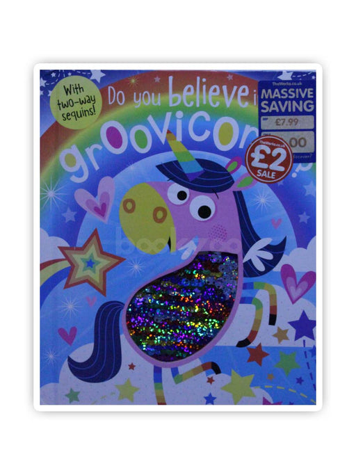 Do You Believe in Groovicorns