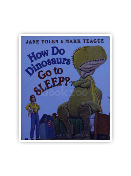 How Do Dinosaurs Go to Sleep?