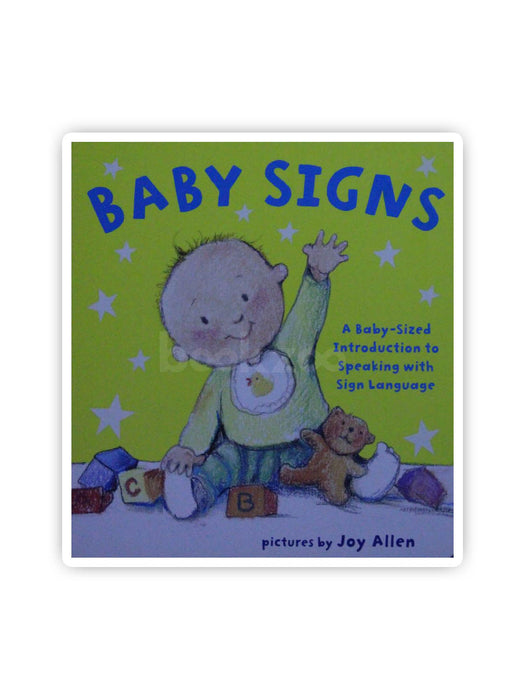 Baby Signs: A Baby-Sized Introduction to Speaking with Sign Language
